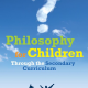 فلسفه برای کودکان در برنامه درسی متوسطه (لویز و چندلی، 2012)